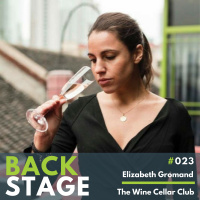 BACKSTAGE #023 - Elisabeth Gromand, The Wine Cellar Club