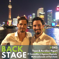 BACKSTAGE #043 - Yoan et Aurelien Rigart - IT Consultis - LAgence Digitale Multinationale et Familiale