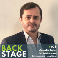 BACKSTAGE #035 - Augustin Redier - Red Asia Insurance, de Shanghai à Hong Kong