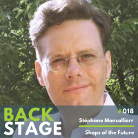 BACKSTAGE #018 - Stéphane Monsallier, Shops of the Future