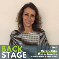 BACKSTAGE #044 - Marjorie Hobin, Mind Up Consulting - LImpact Positif Sur Les Achats
