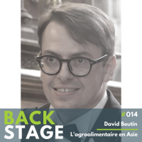 BACKSTAGE #014 - David Beutin - Lagroalimentaire en Asie