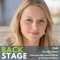 BACKSTAGE #041 - Camille Hamel, Comment elle a lancé ZOAJE, sa marque de bijoux