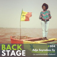 BACKSTAGE #004 – Adja Seynabou Sy, La Communauté avant tout