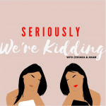 Seriously, Were Kidding