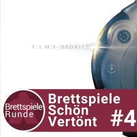 Brettspiele schön vertönt – Folge 04 – Time Stories
