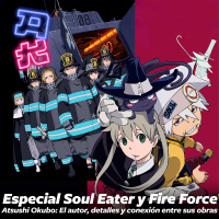 Especial Fire Force y Soul Eater