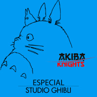 Akiba Knights 16 - especial estudio Ghibli prt 1