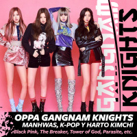 A̶K̶I̶B̶A̶ GANGNAM KNIGHTS - Manhwas, doramas, k-pop y harto kimchi