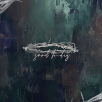 Good Friday - April 18, 2025 | Kensington Church Audiocast with Steve Andrews