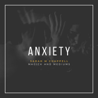 Overcoming Anxiety and Addictions with Magick ft. Sarah Chappell of So You Wanna Be a Witch 