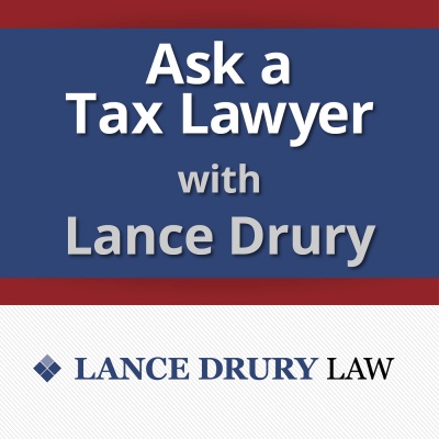 Ask A Tax Lawyer With Lance Drury