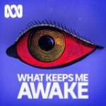 What Keeps Me Awake - Podcast