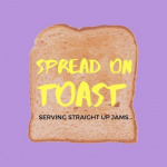 Spread On Toast Podcast