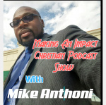 Making An Impact Christian Podcast Show