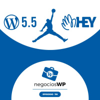 110. Más WordPress 5.5, las ventajas de HEY y reflexión sobre esfuerzo