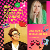 New Quarantine Obsessions you have to try with Greg Hoy and Jacqueline Jax 