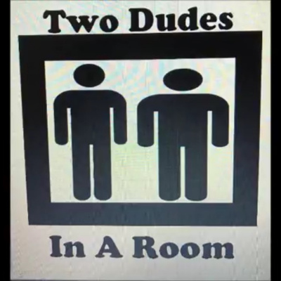 Two Dudes In A Room