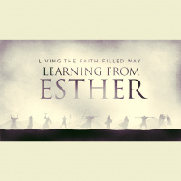 Living The Faith-Filled Way: Learning From Esther (Audio)