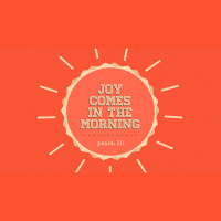 Joy Comes In The Morning (Audio)