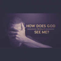 How Does God Really See Me? (Audio)