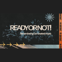 Ready Or Not! - Remembering Our Greatest Hopes (Audio)