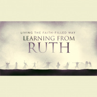 Living The Faith-Filled Way: Learning From Ruth (Audio)