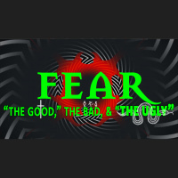 Fear: The Good, The Bad,  THE UGLY - Week 3 (Audio)