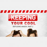 Keeping Your Cool: Difusing Anger, Part 1 (Audio)