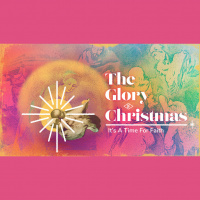 The Glory Of Christmas: Its A Time For Faith (Audio)