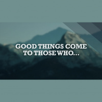 Good Things Come To Those Who... (Audio)