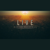 Live With The End In Mind (Audio)