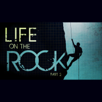 LIFE on the ROCK - Part 2 (Audio)
