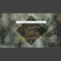 The Carols Of Christmas: I Heard The Bells On Christmas Day (Audio)