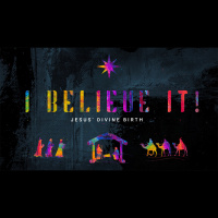I Believe It - Jesus’ Divine Birth (Audio)