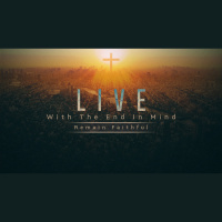 Live With The End In Mind: Remain Faithful (Audio)