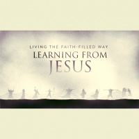 Living The Faith Filled Way: Learning From Jesus (Audio)