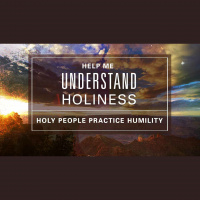 Holy People Practice Humility (Audio)