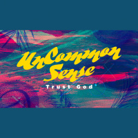 Uncommon Sense: Trust God (Audio)