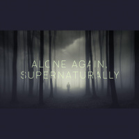 Alone Again, Supernaturally (Audio)