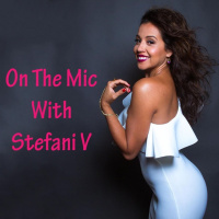 On The Mic With Stefani V
