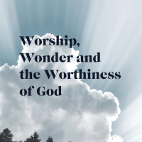 Revelation: Worship, Wonder And The Worthiness Of God