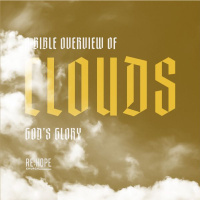 A Bible Overview of Clouds: Gods Glory - Re:Hope Southside