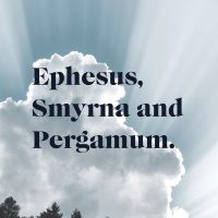 Revelation: Ephesus, Smyrna And Pergamum