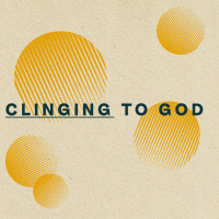 Clinging to God