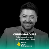[BestOf] Chris Marques : Suivre son instinct pour réaliser ses rêves