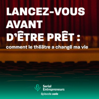 [Solo] Lancez-vous avant dêtre prêt : comment le théâtre a changé ma vie