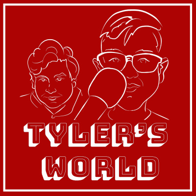 Tylers World The Podcast