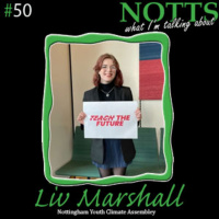 Notts What Im Talking About with Liv Marshall