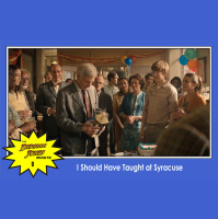 Dial of Destiny 9: I Should Have Taught at Syracuse